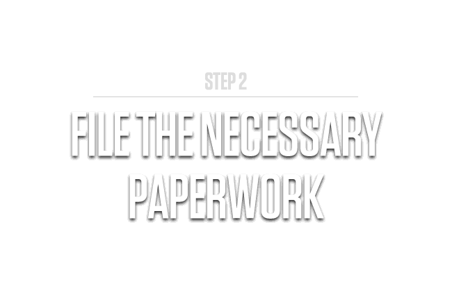 File the Necessary Paperwork