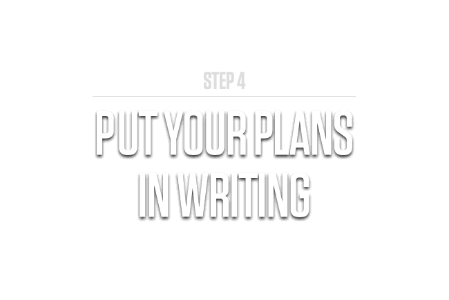 Put your plans in writing